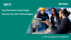 Top Manufacturing Design Courses by Tata Technologies featuring manufacturing design skills, CAD software, career paths, and engineering training.